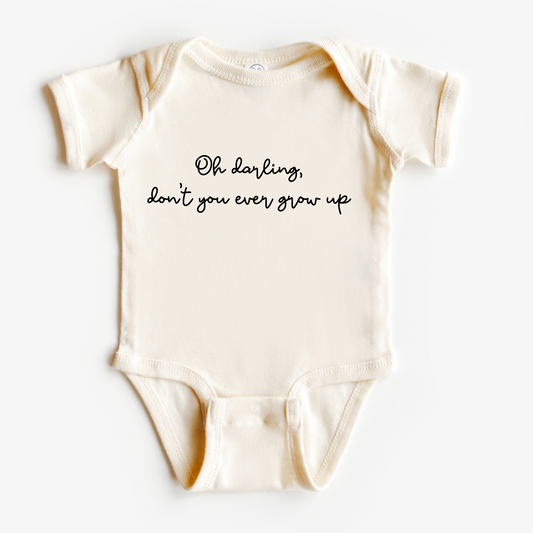 Oh Darling, Don’t You Ever Grow Up Onesie